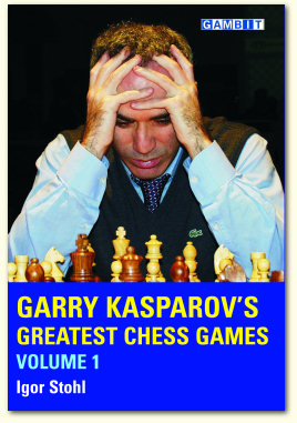 Garry Kasparov’s Greatest Chess Games: Volume 1